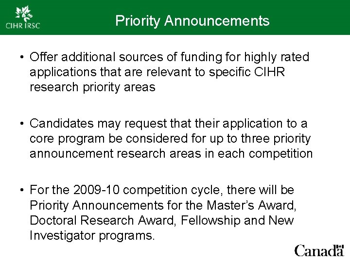 Priority Announcements • Offer additional sources of funding for highly rated applications that are