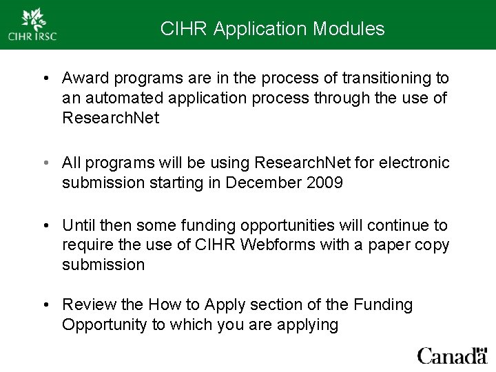 CIHR Application Modules • Award programs are in the process of transitioning to an