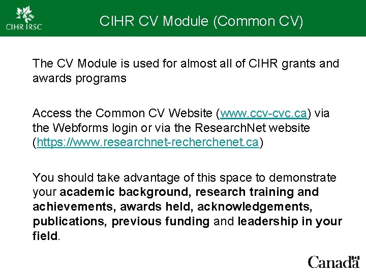 CIHR CV Module (Common CV) The CV Module is used for almost all of