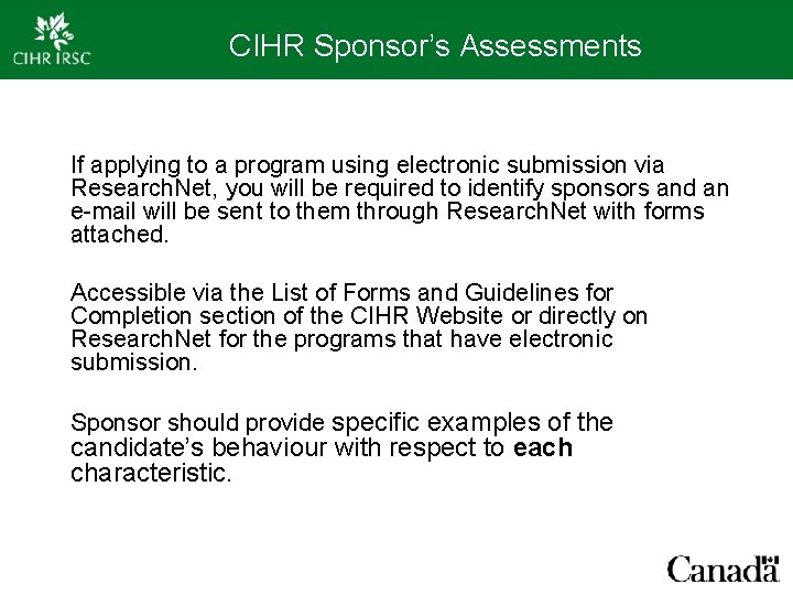 CIHR Sponsor’s Assessments If applying to a program using electronic submission via Research. Net,