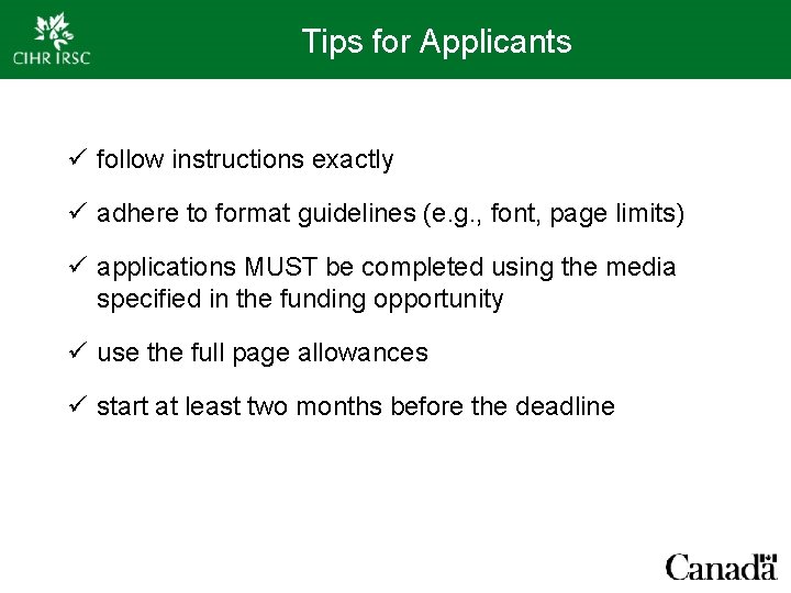 Tips for Applicants ü follow instructions exactly ü adhere to format guidelines (e. g.