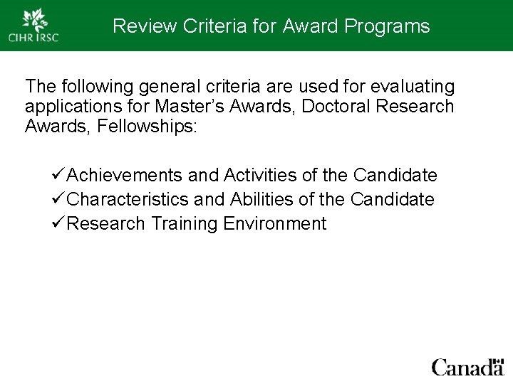 Review Criteria for Award Programs The following general criteria are used for evaluating applications
