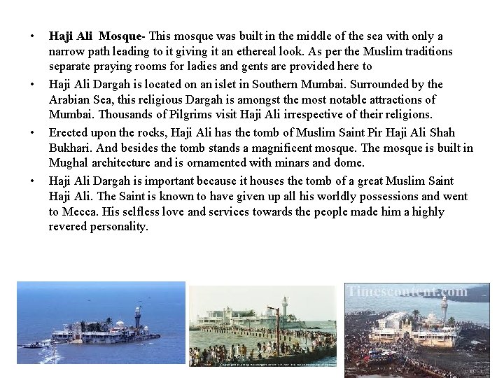  • • Haji Ali Mosque- This mosque was built in the middle of