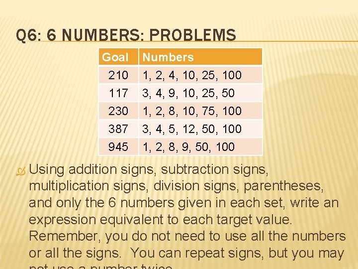 Q 6: 6 NUMBERS: PROBLEMS Goal 210 117 230 Numbers 1, 2, 4, 10,
