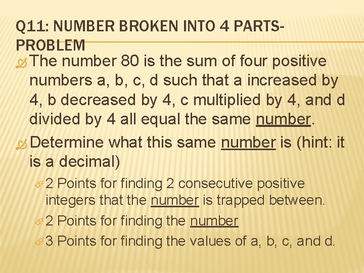 Q 11: NUMBER BROKEN INTO 4 PARTSPROBLEM The number 80 is the sum of