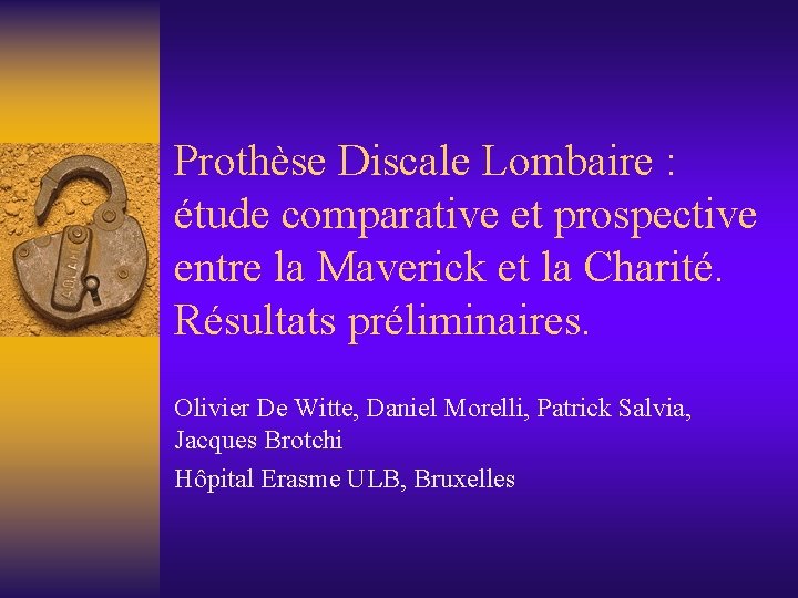 Prothèse Discale Lombaire : étude comparative et prospective entre la Maverick et la Charité.