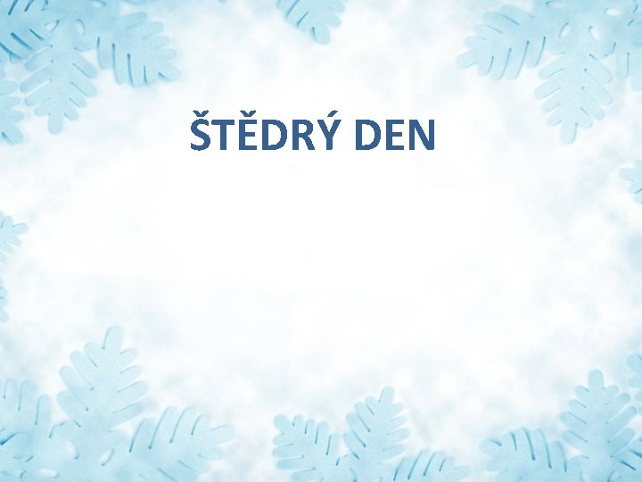 ŠTĚDRÝ DEN 