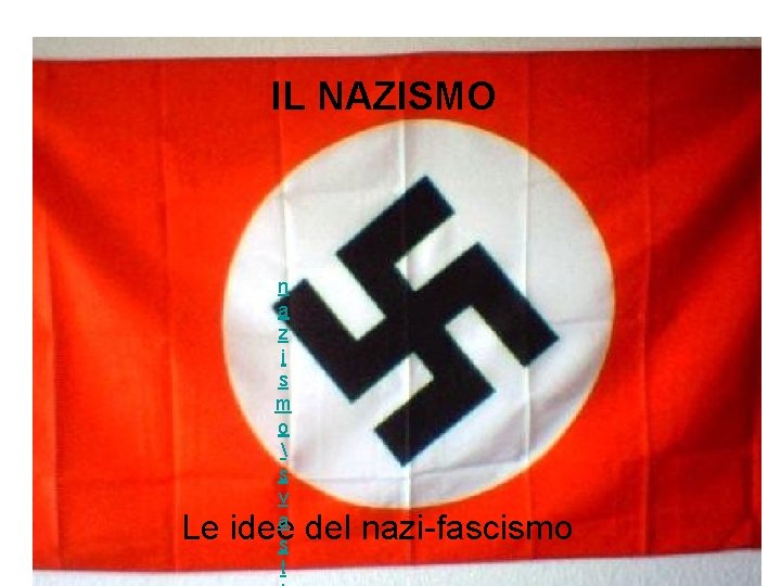 IL NAZISMO n a z i s m o  s v a s