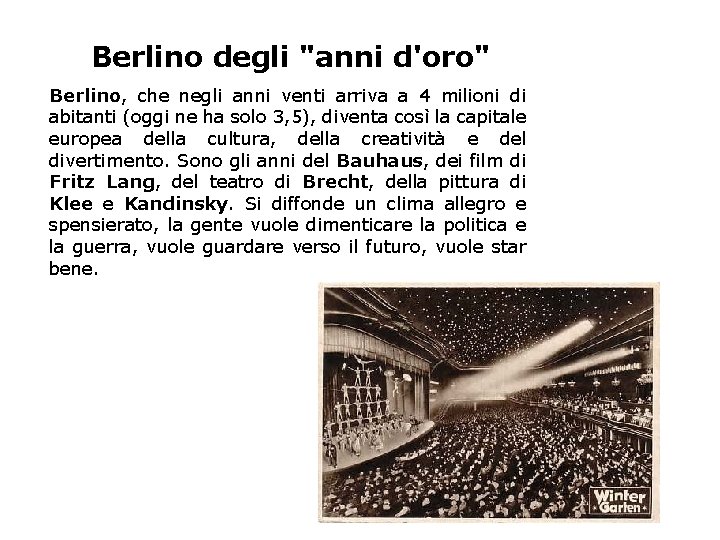 Berlino degli "anni d'oro" Berlino, che negli anni venti arriva a 4 milioni di