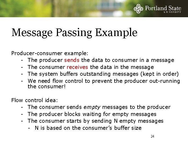 Message Passing Example Producer-consumer example: - The producer sends the data to consumer in