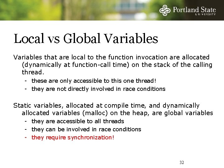 Local vs Global Variables that are local to the function invocation are allocated (dynamically