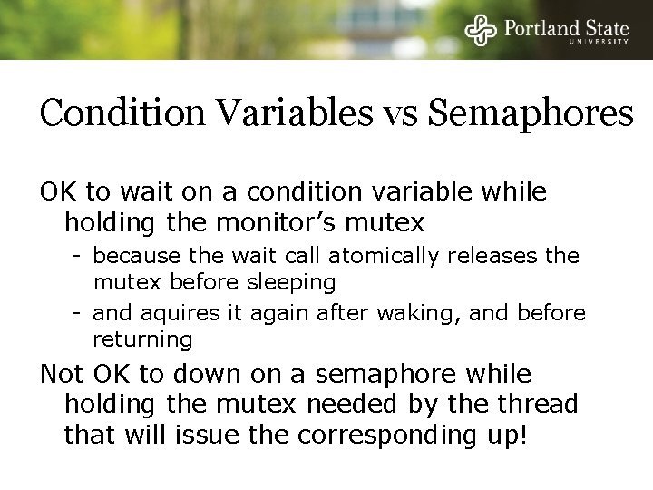 Condition Variables vs Semaphores OK to wait on a condition variable while holding the