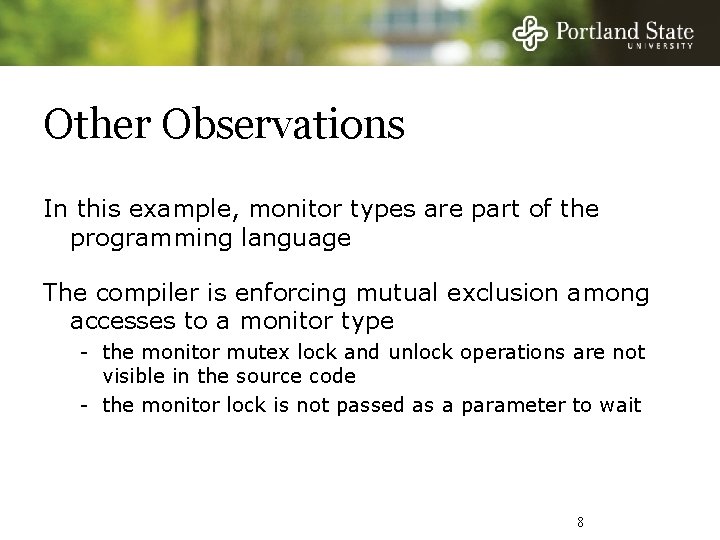 Other Observations In this example, monitor types are part of the programming language The
