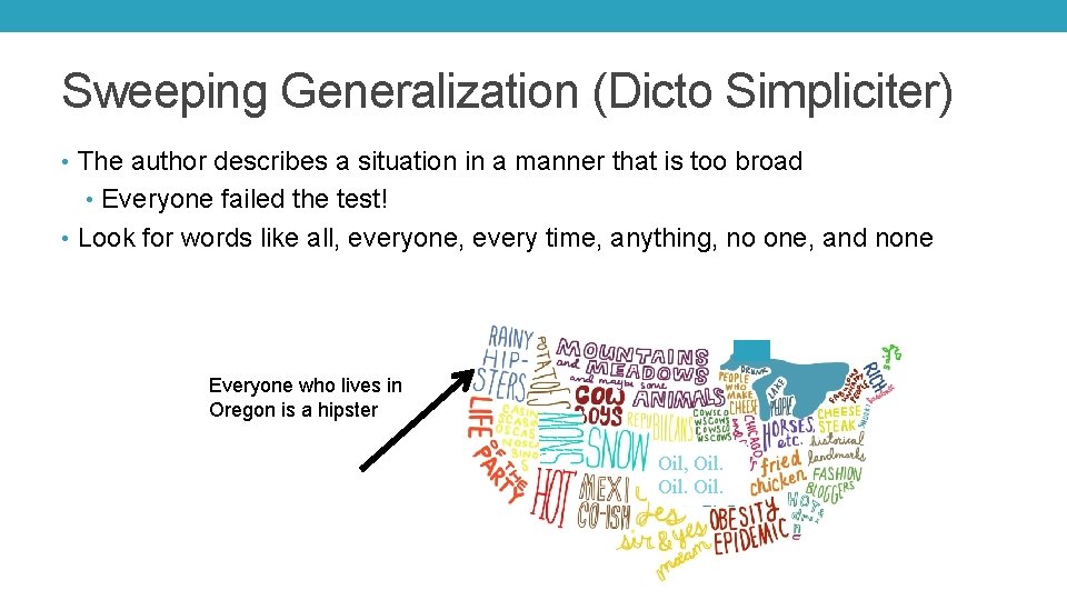 Sweeping Generalization (Dicto Simpliciter) • The author describes a situation in a manner that