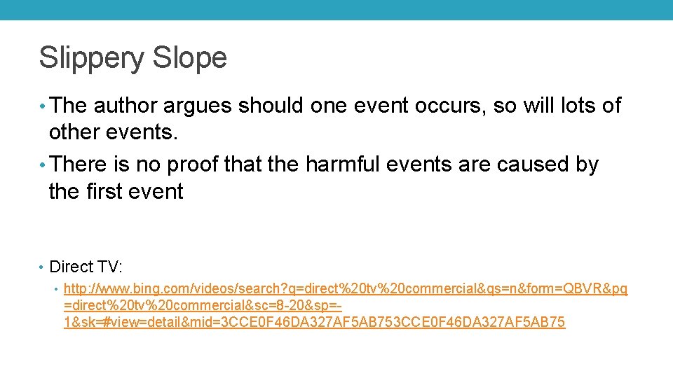 Slippery Slope • The author argues should one event occurs, so will lots of