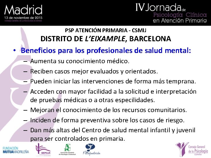 PSP ATENCIÓN PRIMARIA - CSMIJ DISTRITO DE L’EIXAMPLE, BARCELONA • Beneficios para los profesionales