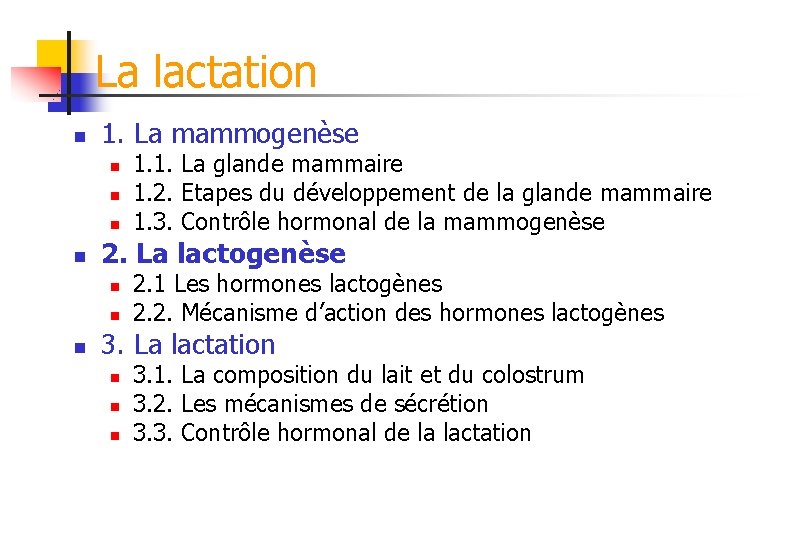 La lactation n 1. La mammogenèse n n 2. La lactogenèse n n n
