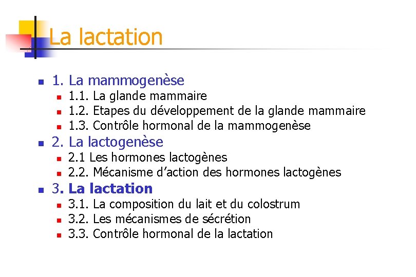 La lactation n 1. La mammogenèse n n 2. La lactogenèse n n n