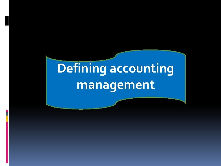 Defining accounting management 
