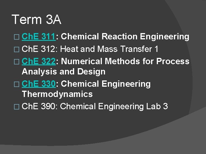 Term 3 A � Ch. E 311: Chemical Reaction Engineering � Ch. E 312: