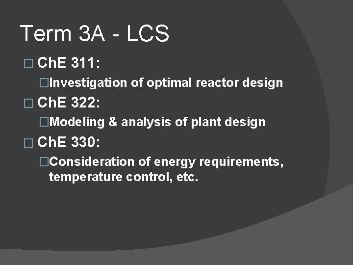 Term 3 A - LCS � Ch. E 311: �Investigation of optimal reactor design
