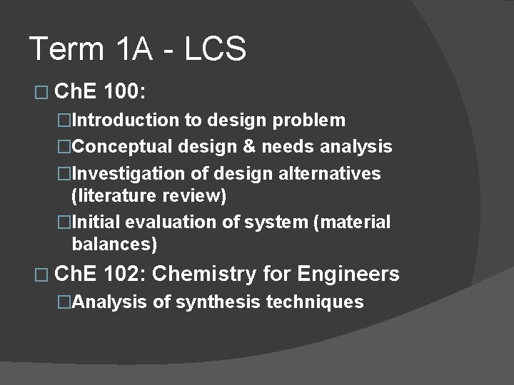 Term 1 A - LCS � Ch. E 100: �Introduction to design problem �Conceptual