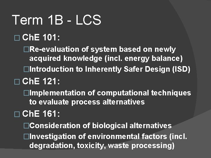 Term 1 B - LCS � Ch. E 101: �Re-evaluation of system based on