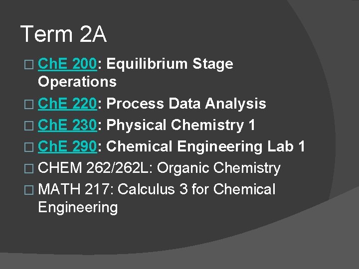 Term 2 A � Ch. E 200: Equilibrium Stage Operations � Ch. E 220: