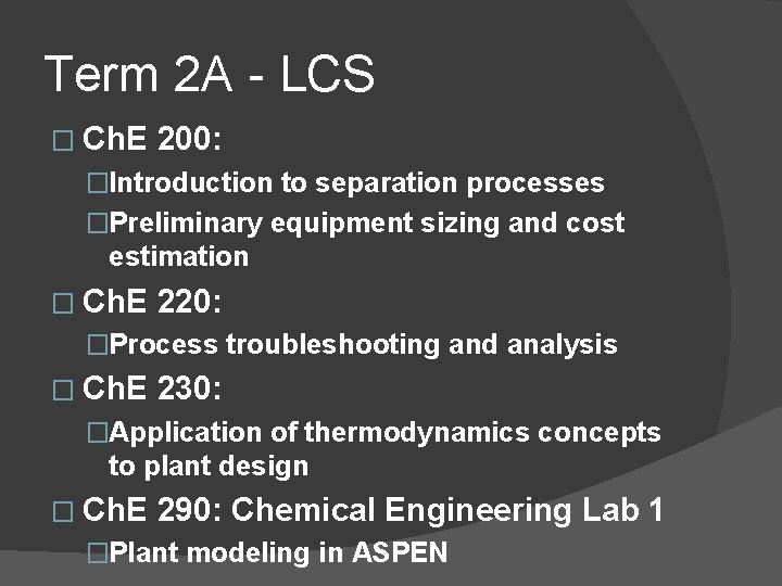 Term 2 A - LCS � Ch. E 200: �Introduction to separation processes �Preliminary