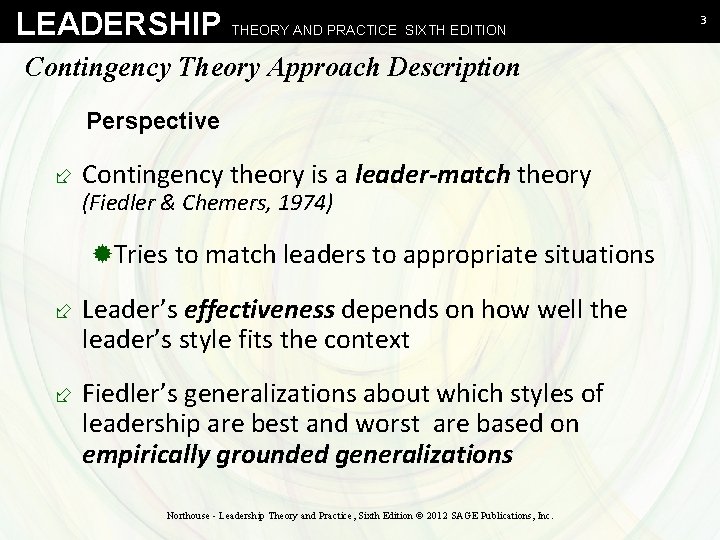 LEADERSHIP THEORY AND PRACTICE SIXTH EDITION Contingency Theory Approach Description Perspective ÷ Contingency theory
