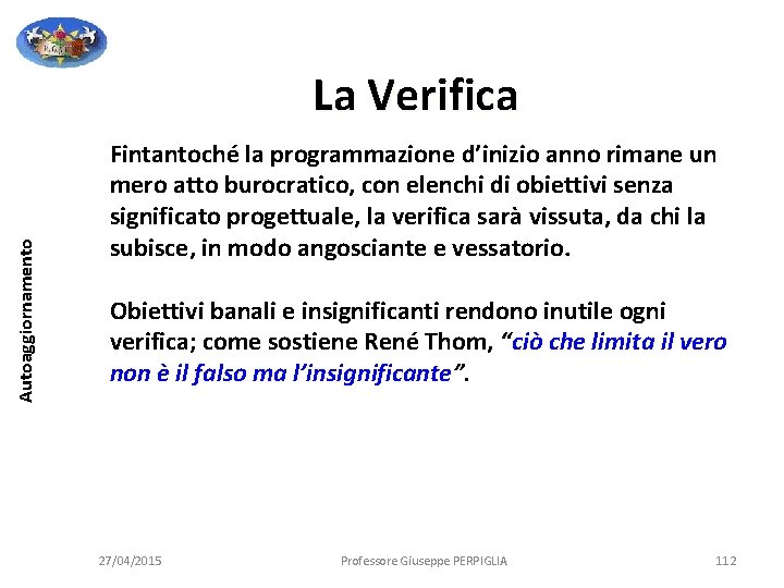 Autoaggiornamento La Verifica Fintantoché la programmazione d’inizio anno rimane un mero atto burocratico, con Autoaggiornamento La Verifica Fintantoché la programmazione d’inizio anno rimane un mero atto burocratico, con