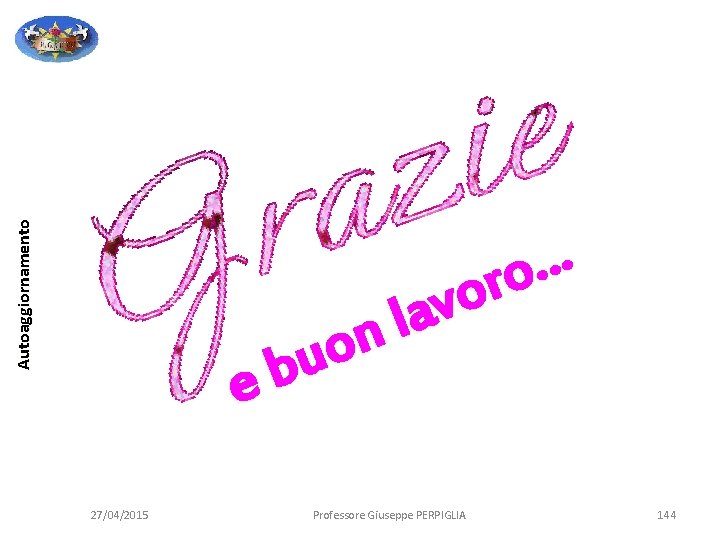 Autoaggiornamento … o r o v a l n o u b e 27/04/2015 Autoaggiornamento … o r o v a l n o u b e 27/04/2015