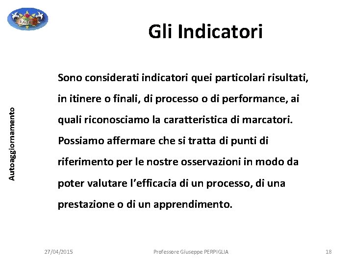Gli Indicatori Sono considerati indicatori quei particolari risultati, Autoaggiornamento in itinere o finali, di Gli Indicatori Sono considerati indicatori quei particolari risultati, Autoaggiornamento in itinere o finali, di