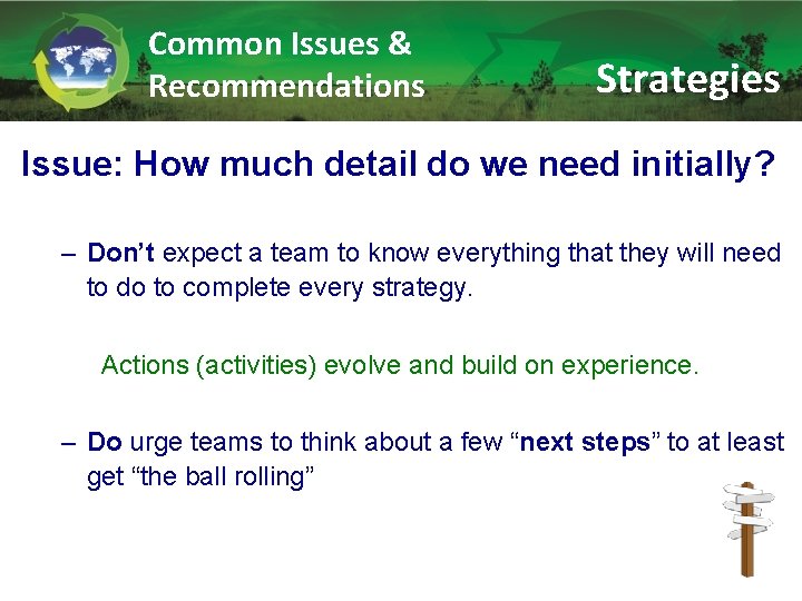 Common Issues & Recommendations Strategies Issue: How much detail do we need initially? –