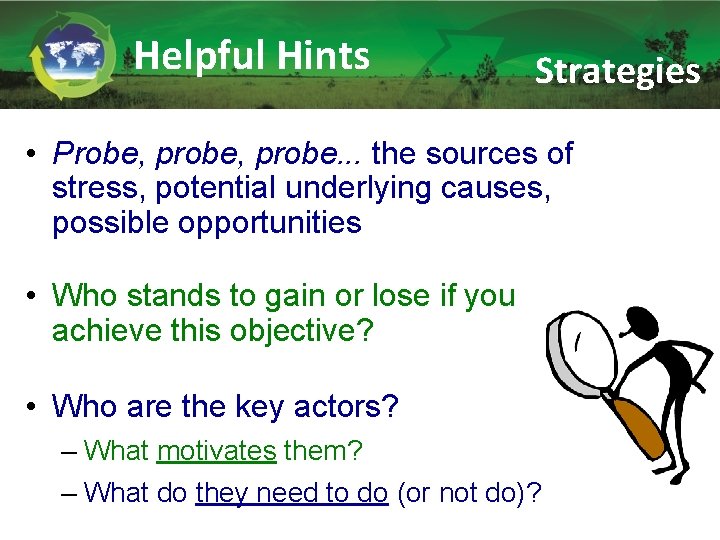 Helpful Hints Strategies • Probe, probe. . . the sources of stress, potential underlying