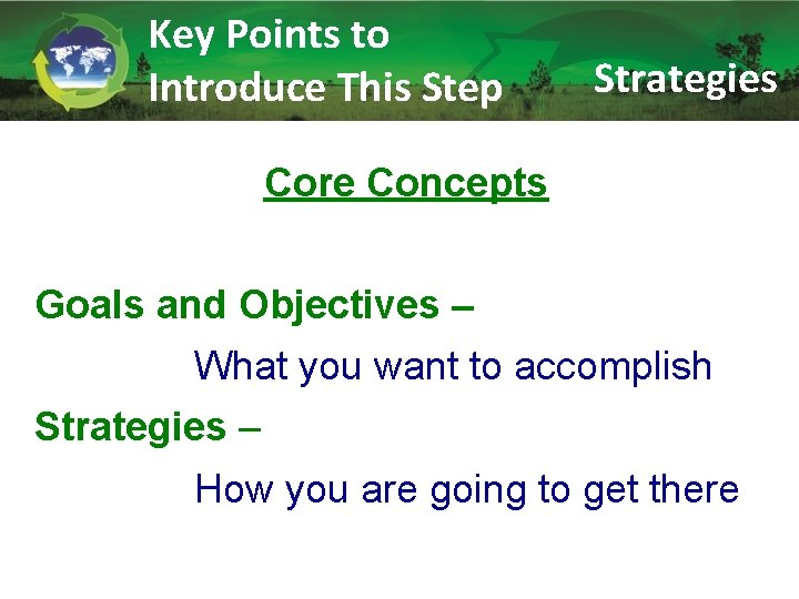 Key Points to Introduce This Step Strategies Core Concepts Goals and Objectives – What