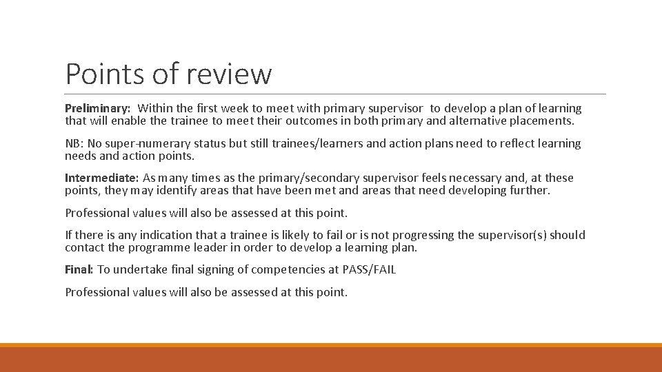 Points of review Preliminary: Within the first week to meet with primary supervisor to