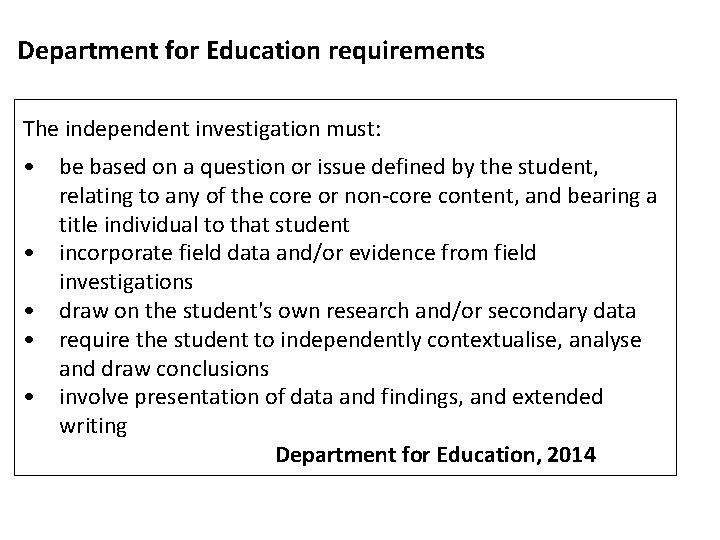 Department for Education requirements The independent investigation must: • be based on a question