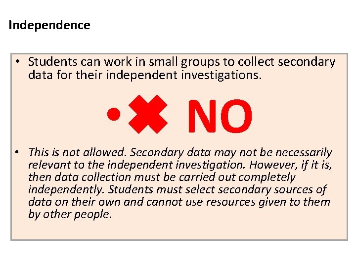 Independence • Students can work in small groups to collect secondary data for their