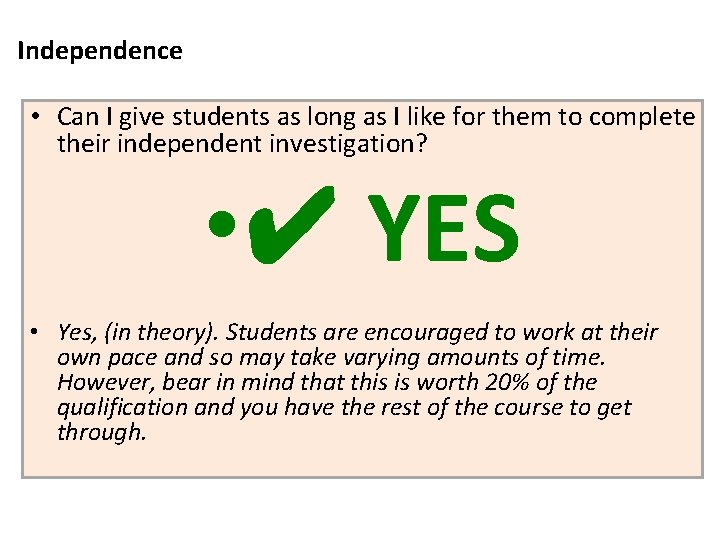 Independence • Can I give students as long as I like for them to