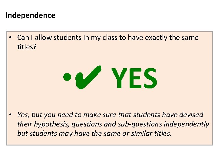 Independence • Can I allow students in my class to have exactly the same