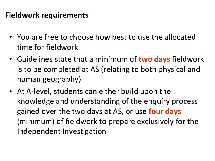 Fieldwork requirements • You are free to choose how best to use the allocated