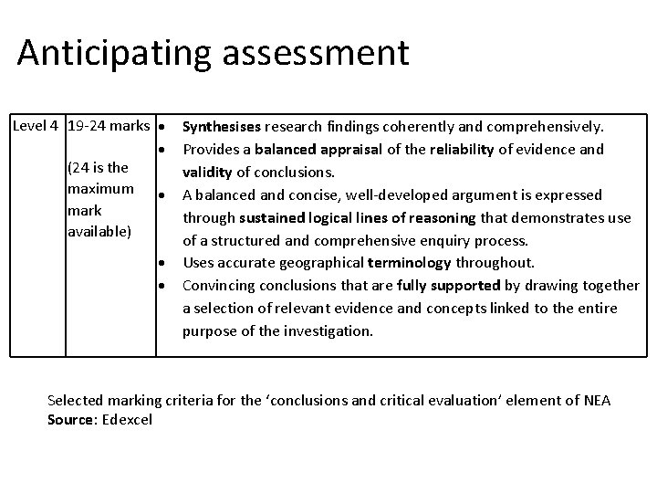 Anticipating assessment Level 4 19 -24 marks (24 is the maximum mark available) Synthesises