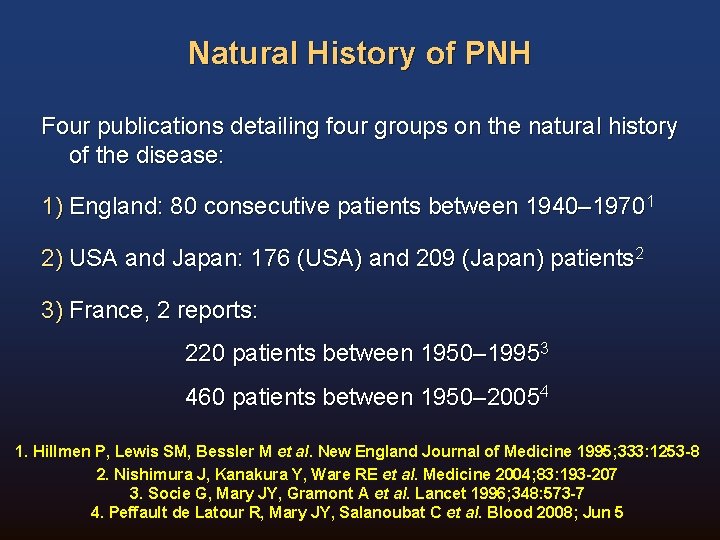 Natural History of PNH Four publications detailing four groups on the natural history of