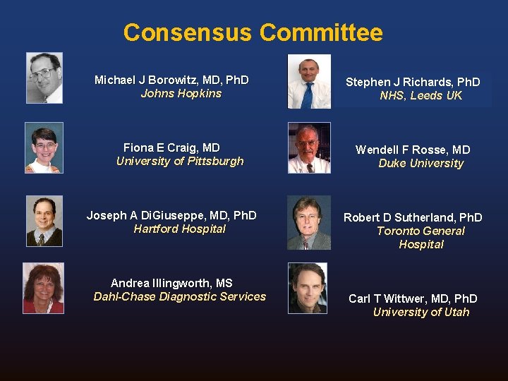 Consensus Committee Michael J Borowitz, MD, Ph. D Johns Hopkins Fiona E Craig, MD