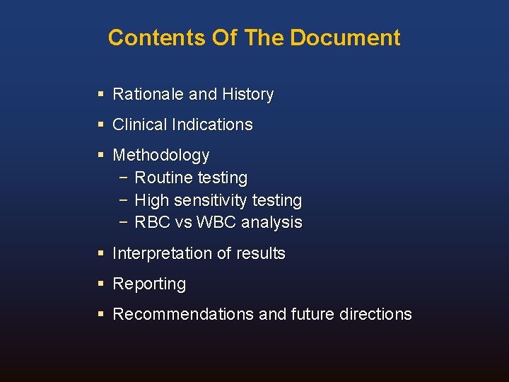 Contents Of The Document § Rationale and History § Clinical Indications § Methodology −