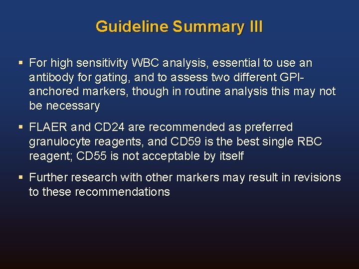 Guideline Summary III § For high sensitivity WBC analysis, essential to use an antibody