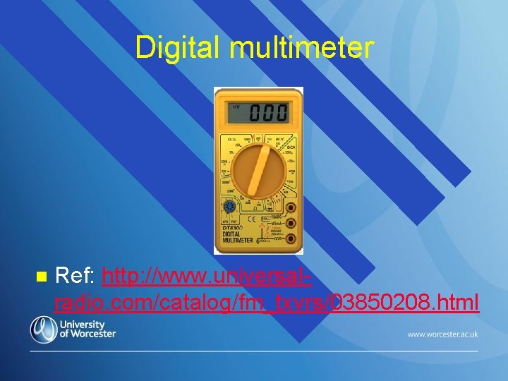 Digital multimeter n Ref: http: //www. universalradio. com/catalog/fm_txvrs/03850208. html 