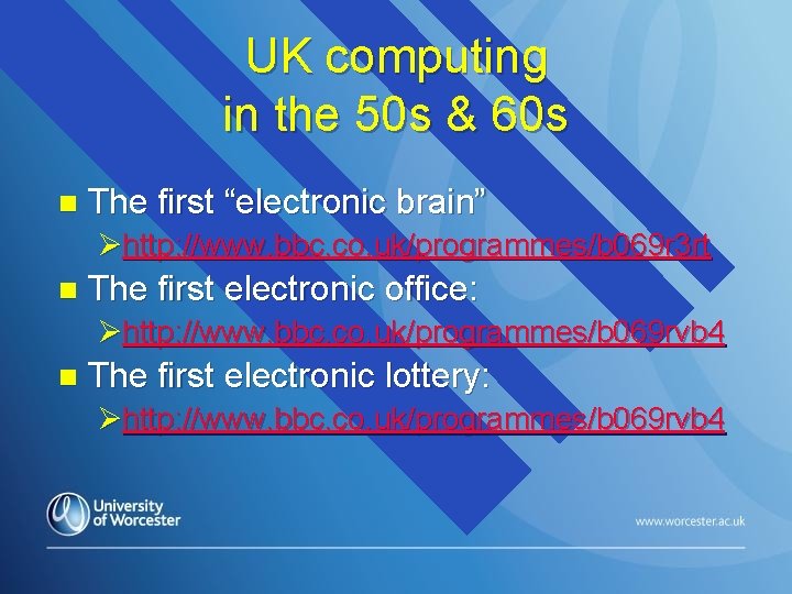 UK computing in the 50 s & 60 s n The first “electronic brain”