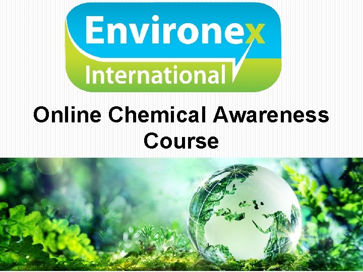 Online Chemical Awareness Course Online Chemical Awareness Course